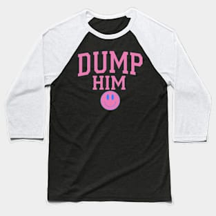 Dump Him Pink Y2K Aesthetic Celebrity Quotes Retro Simple Baseball T-Shirt